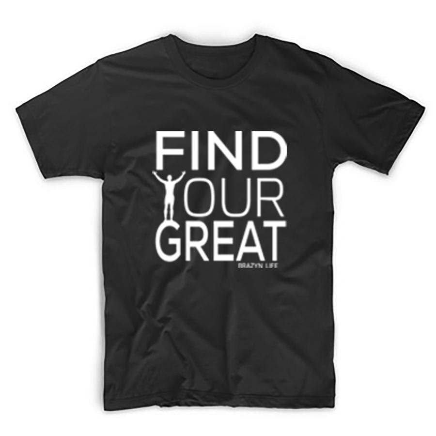 black t shirt - "find your great"